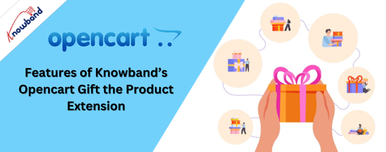 Features of Knowband's Opencart Gift the Product Extension
