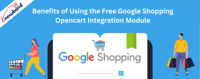 Benefits of Using the Free Google Shopping Opencart Integration Module