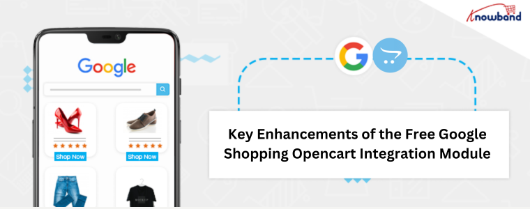 Key Enhancements of the Knowband's  Free Google Shopping Opencart Integration Module