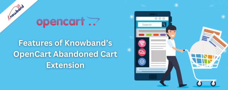 Features of Knowband’s OpenCart Abandoned Cart Extension