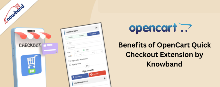 Benefits of OpenCart Quick Checkout Extension by Knowband