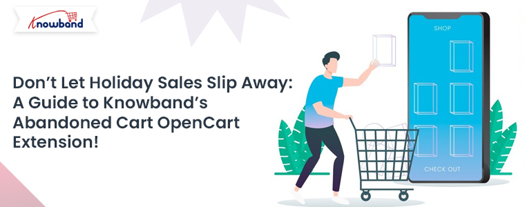 Holiday-Sales-Guide-to-Knowband’s-Abandoned-Cart-OpenCart-Extension