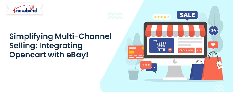 Simplifying-Multi-Channel-Selling-Integrating-Opencart-with-eBay